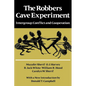 The Robbers Cave Experiment: Intergroup Conflict and Cooperation. [Orig. Pub. as Intergroup Conflict and Group Relations] - Paperback