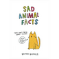 Sad Animal Facts - Hardcover
