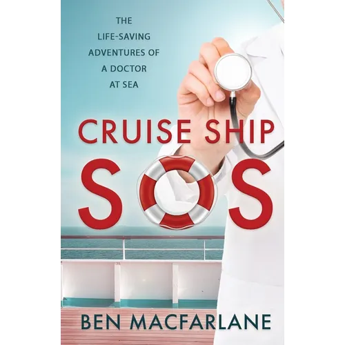 Cruise Ship SOS: The life-saving adventures of a doctor at sea - Paperback