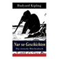 Nur so Geschichten - Das tierische Märchenbuch: Mit Originalillustrationen: Wie der Leopard zu seinen Flecken kam, Der Elefantenjunge, Der Ursprung de - Paperback