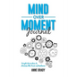 Mind Over Moment Journal: Simple Reminders to Harness the Power of Resilience - Paperback