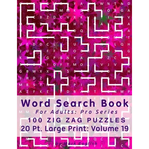 Word Search Book For Adults: Pro Series, 100 Zig Zag Puzzles, 20 Pt. Large Print, Vol. 19 - Paperback