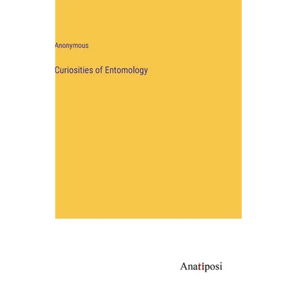 Curiosities of Entomology - Hardcover