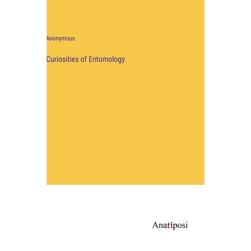 Curiosities of Entomology - Hardcover