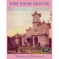 The Pink House: The Legendary Residence of Edwin Bradford Hall and His Succeeding Generations in Wellsville, New York - Paperback