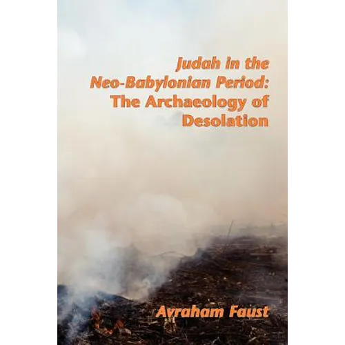 Judah in the Neo-Babylonian Period: The Archaeology of Desolation - Paperback