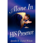 Alone In His Presence - Hardcover