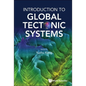 Introduction to Global Tectonic Systems - Hardcover