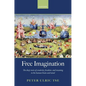 Free Imagination: The Deep Roots of Creativity, Freedom and Meaning in the Human Brain and Mind - Hardcover