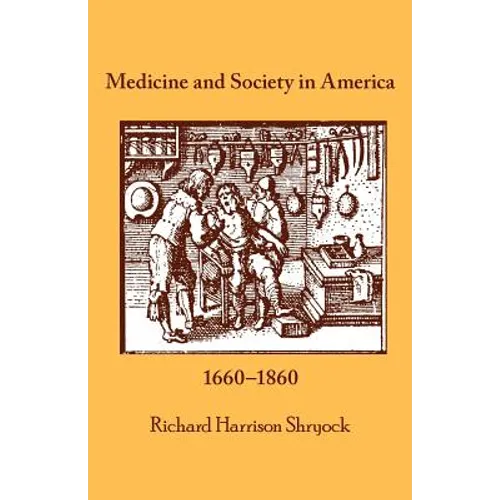 Medicine and Society in America: 1660-1860 - Paperback