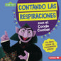 Contando Las Respiraciones Con El Conde Contar (Counting Breaths with the Count): Un Libro Sobre La Conciencia Plena (a Book about Mindfulness) - Library Binding