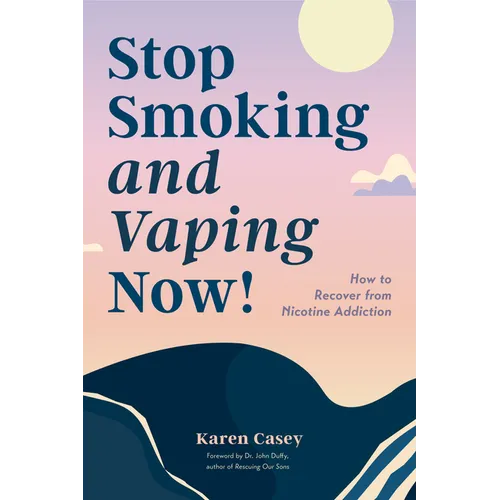 Stop Smoking and Vaping Now!: How to Recover from Nicotine Addiction (Daily Meditation Guide to Quit Smoking) - Paperback