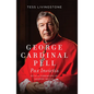 George Cardinal Pell: Pax Invictis, a Biography - Hardcover