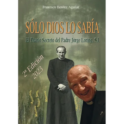 Sólo Dios lo sabía: El diario secreto del Padre Jorge Loring Miró - Paperback