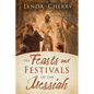 The Feasts and Festivals of the Messiah - Paperback