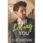 Still Loving You: an M/M Romance - Paperback
