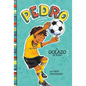 El Golazo de Pedro (Pedro's Big Goal) - Paperback