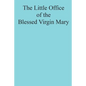 The Little Office of the Blessed Virgin Mary - Paperback