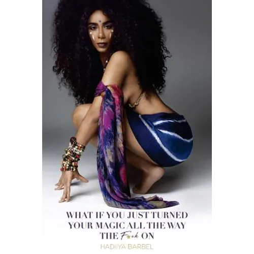 What If You Turned Your Magic All The Way The F*ck On: (Full Color Limited Edition) - Paperback