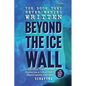The Book They Never Wanted Written: Beyond the Ice Wall - Paperback