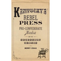 Kentucky's Rebel Press: Pro-Confederate Media and the Secession Crisis - Hardcover