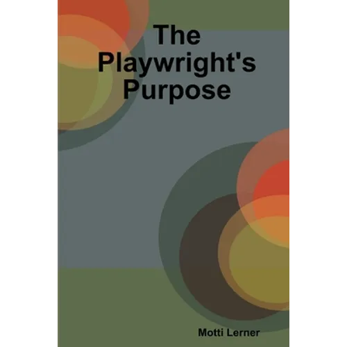 The Playwright's Purpose - Paperback