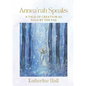 Annea'rah Speaks: A Tale of Creation as Told by the Fae - Paperback