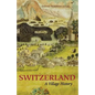 Switzerland: A Village History - Paperback
