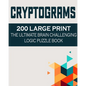 Cryptograms: 200 Large Print the Ultimate Brain Challenging Logic Puzzle Book - Paperback