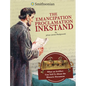 The Emancipation Proclamation Inkstand: What an Artifact Can Tell Us about the Historic Document - Hardcover