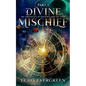 Divine Mischief Part 1: The Chronicles of Seraphina and the Gods - Paperback