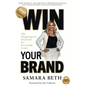 Win Your Brand: The Unapologetic Playbook for Becoming Iconic - Hardcover