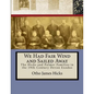 We Had Fair Wind and Sailed Away: Hicks and Palmer Families in the 19th Century Devon Exodus - Paperback