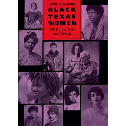 Black Texas Women: 150 Years of Trial and Triumph - Paperback
