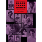Black Texas Women: 150 Years of Trial and Triumph - Paperback