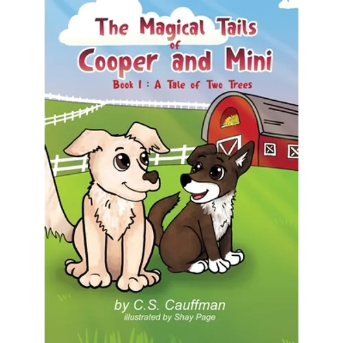 The Magical Tails of Cooper and Mini: Book 1: A Tale of Two Trees - Hardcover