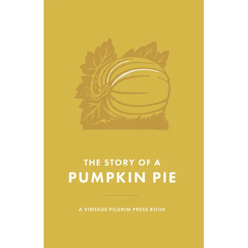 The Story of a Pumpkin Pie - Hardcover