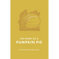 The Story of a Pumpkin Pie - Hardcover