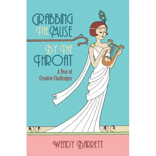 Grabbing the Muse by the Throat - Paperback