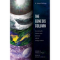 The Genesis Column: Correlating the Creation Days of Genesis with the Geologic Column - Hardcover