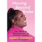 Moving Beyond Broke: The Power of Perseverance in Personal Finance - Hardcover