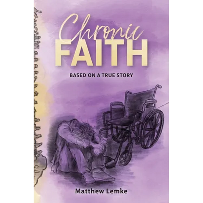 Chronic Faith: Based on a true story - Paperback
