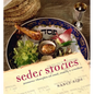 Seder Stories: Passover Thoughts on Food, Family, and Freedom - Hardcover