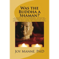 Was the Buddha a Shaman? - Paperback