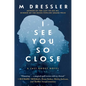 I See You So Close: The Last Ghost Series, Book Two - Hardcover