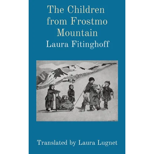 The Children from Frostmo Mountain: Translated by Laura Lugnet - Hardcover