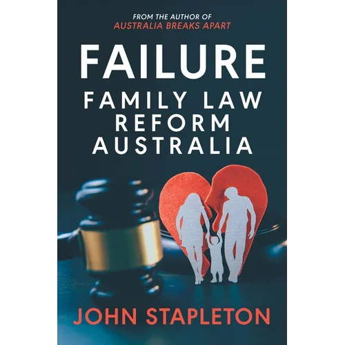 Failure Family Law Reform Australia - Paperback