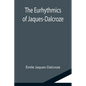 The Eurhythmics of Jaques-Dalcroze - Paperback