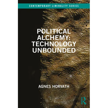 Political Alchemy: Technology Unbounded - Paperback