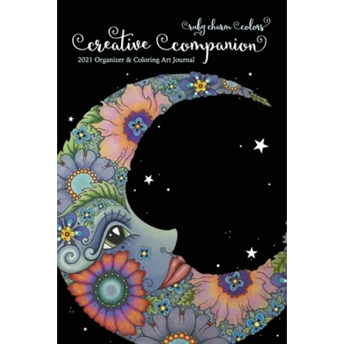 Ruby Charm Colors Creative Companion: 2021 Organizer & Coloring Art Journal - Paperback